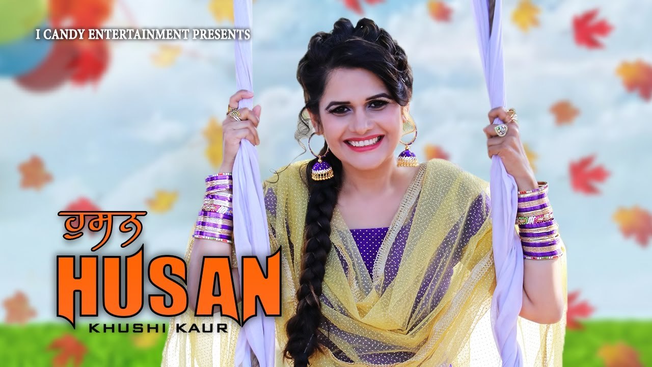 New Punjabi Song 2017 _ HUSAN (Full Video) _ KHUSHI KAUR _ Latest Songs