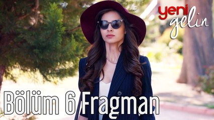 Yeni Gelin 6. Bölüm Fragman