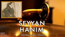 Seyyan Hanım - Gönlüm Sensiz Olmaz [ Tangolar © 1996 Kalan Müzik ]