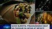 Saksi: Sushi burrito, pinagsamang sikat na pagkain sa Japan at Mexico
