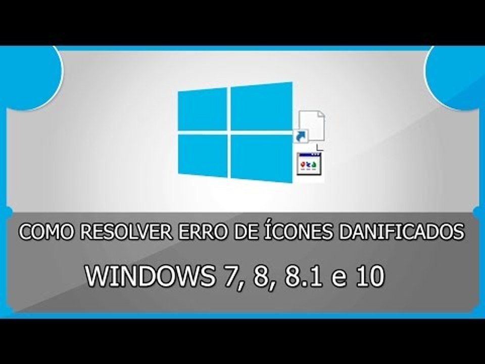 Como restaurar ícones danificados no windows 7, 8 , 8.1 e 10