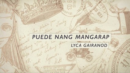 Lyca Gairanod - Puede Nang Mangarap