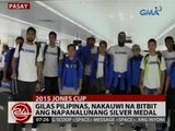 24Oras: Gilas Pilipinas, nakauwi na bitbit ang napanalunang silver medal