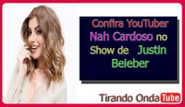 Imperdivél!Nah Cardoso no Show de JUSTIN BIEBER