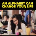 An alphabet can change ur life