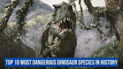 op 10 most dangerous dinosaur species in history