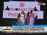 BT: Screening para sa Miss World Philippines 2015, nagsimula na