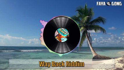 Faya Gong -  Way Back Riddim Mix Promo 2014