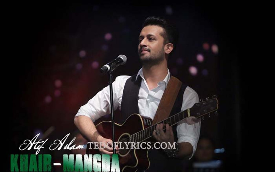 Atif Aslam - Khair Mangda New Song 2017 Bollywood