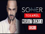 Soner Sarıkabadayı - Tekamül (Murat Kenya 2017 Remix)
