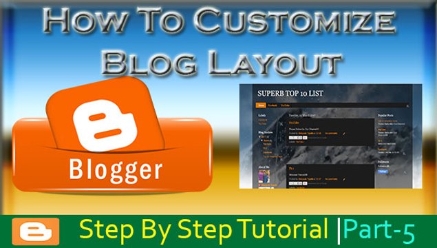 How to Customize Blogger Blog Layout And Template | Part-5
