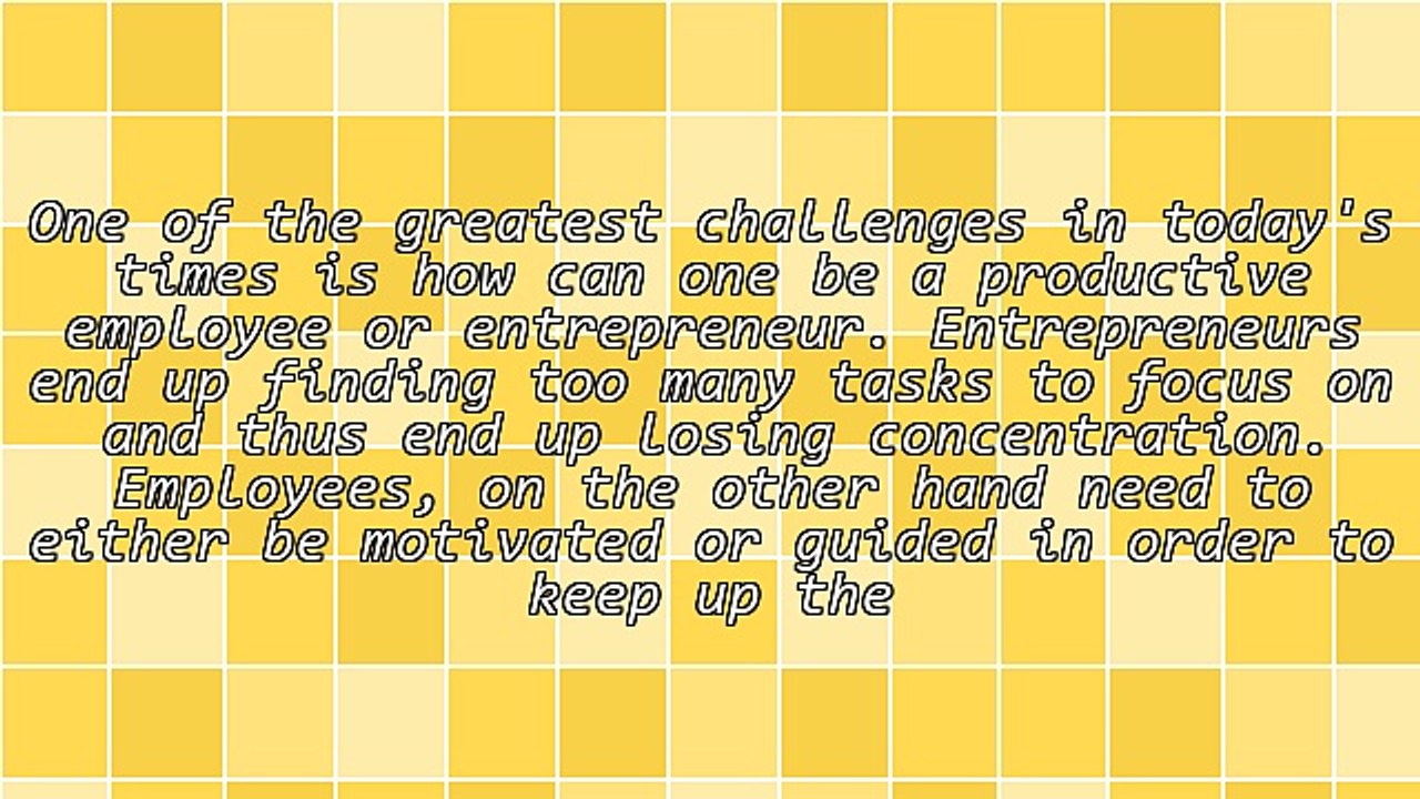 How to Be a Productive Employee or Entrepreneur