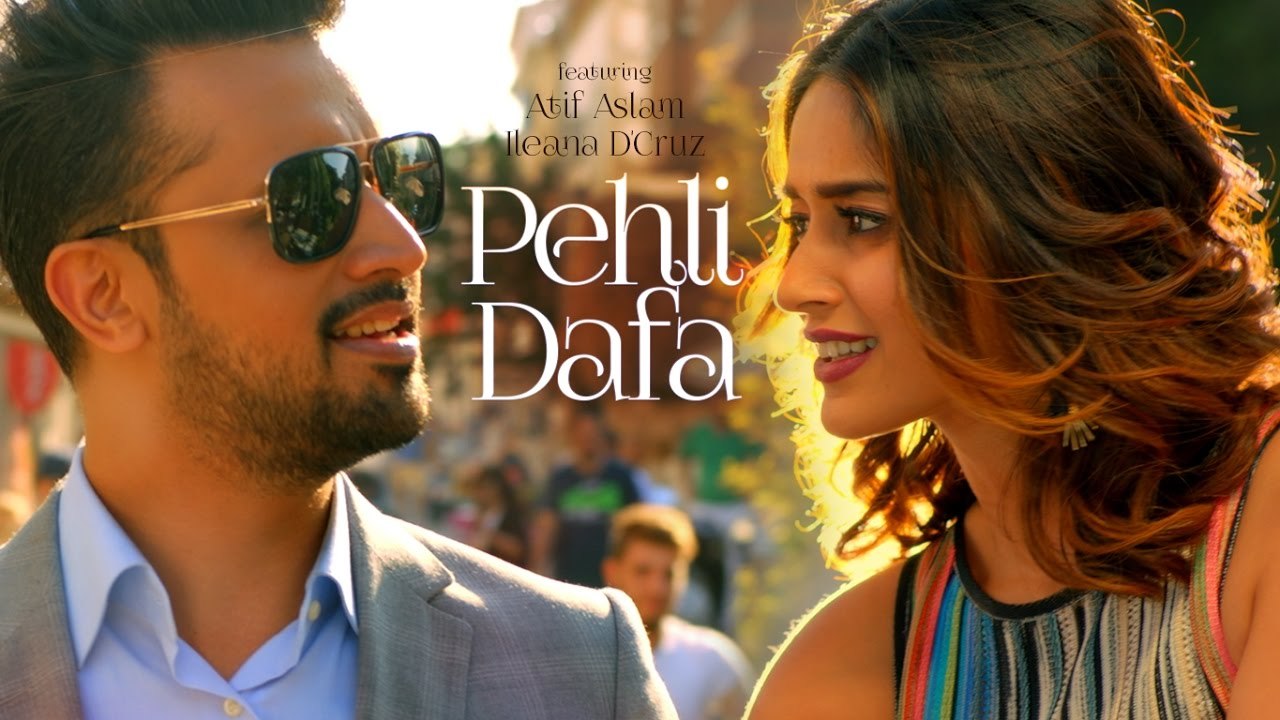 Atif Aslam- Pehli Dafa Song (Video) - Ileana D’Cruz - Latest Hindi Song 2017