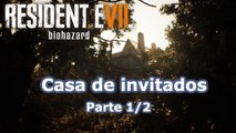 Resident Evil 7 PSVR Zona 1 Casa de invitados - Parte 1/2