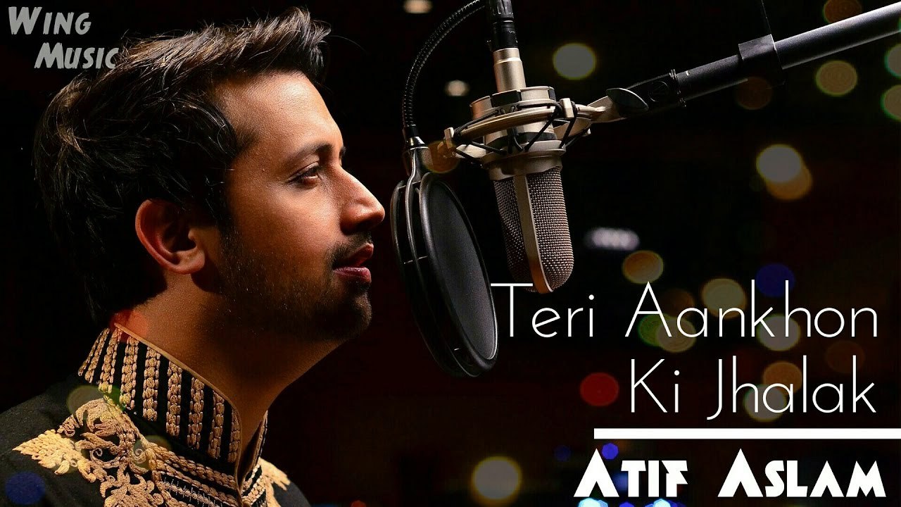 Atif Aslam -Teri ankho ke jhalak - latest hindi...