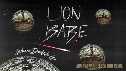 LION BABE - Where Do We Go