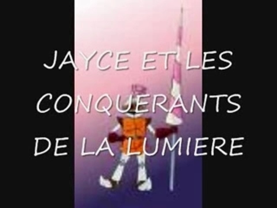 JAYCE ET LES CONQUERANTS DE LA LUMIERE -générique