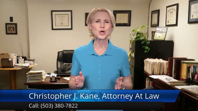 Christopher J. Kane, Attorney At Law PortlandRemarkable5 Star Review by Terry L.