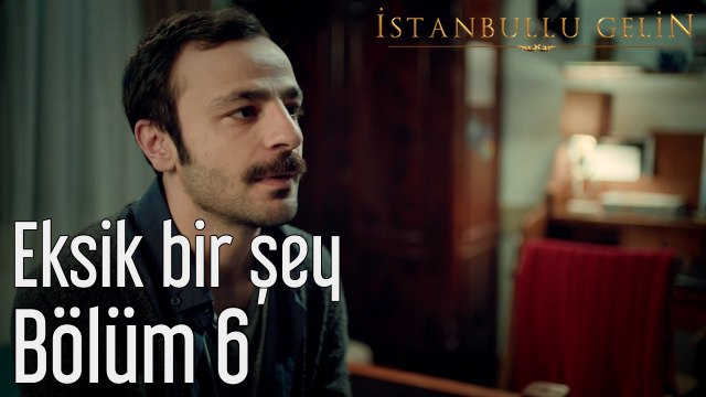 İstanbullu Gelin 6. Bölüm Ezginin Günlüğü - Eksik Bir Şey
