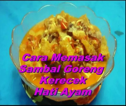 Cara Membuat dan Resep Sambal Goreng Hati Ayam Kerecek