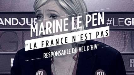 Marine Le Pen : "Je pense que la France n’est pas responsable du Vél d’hiv"