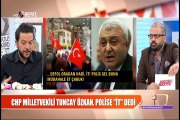 CHP Milletvekili Tuncay Özkan polise ''İt'' dedi