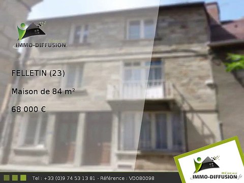 Maison A vendre Felletin 84m2 - 68 000 Euros