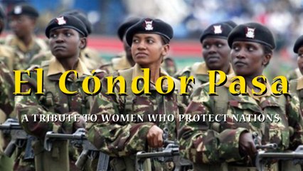 El Condor Pasa: Tribute To Women Who Protect Nations