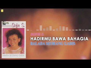 Sofie S- Hadirmu Bawa Bahagia