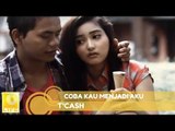 T'Cash - Coba Kau Menjadi Aku (Official MV)