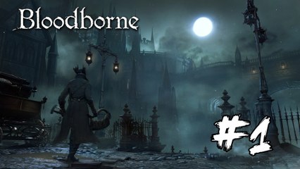 Bloodborne#1 - Inicio, noobice e Flash Reverso