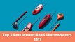Best Instant-Read Thermometers | Top 5 Best Instant-Read Thermometers - 2017