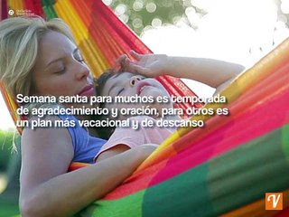 Vive una gran semana santa con estos tips