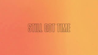 ZAYN - Still Got Time
