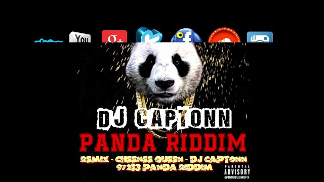 10 - REMIX - CHEENEE QUEEN by DJ CAPTONN...97213 (PANDA RIDDIM) [5.1] 2K17