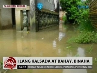 24Oras: Ilang kalsada at bahay sa Aurora, binaha