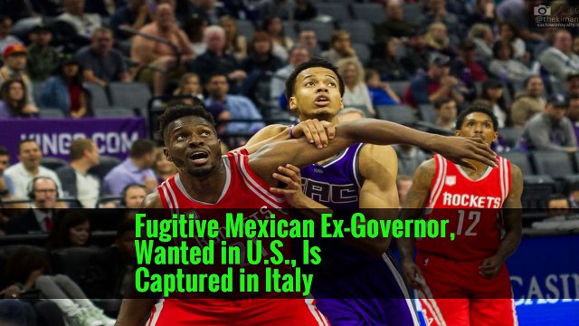 Fugitive Mexican Ex-Governor, Wanted in U.S., Is Captured in Italy