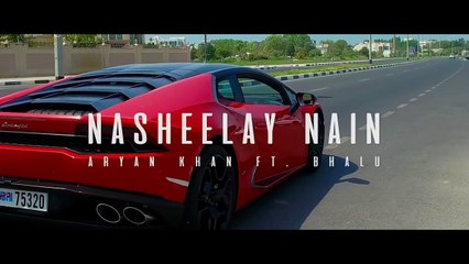 Nasheelay Nain Video Song Aryan Khan ft. Bhalu Latest Punjabi Song 2016