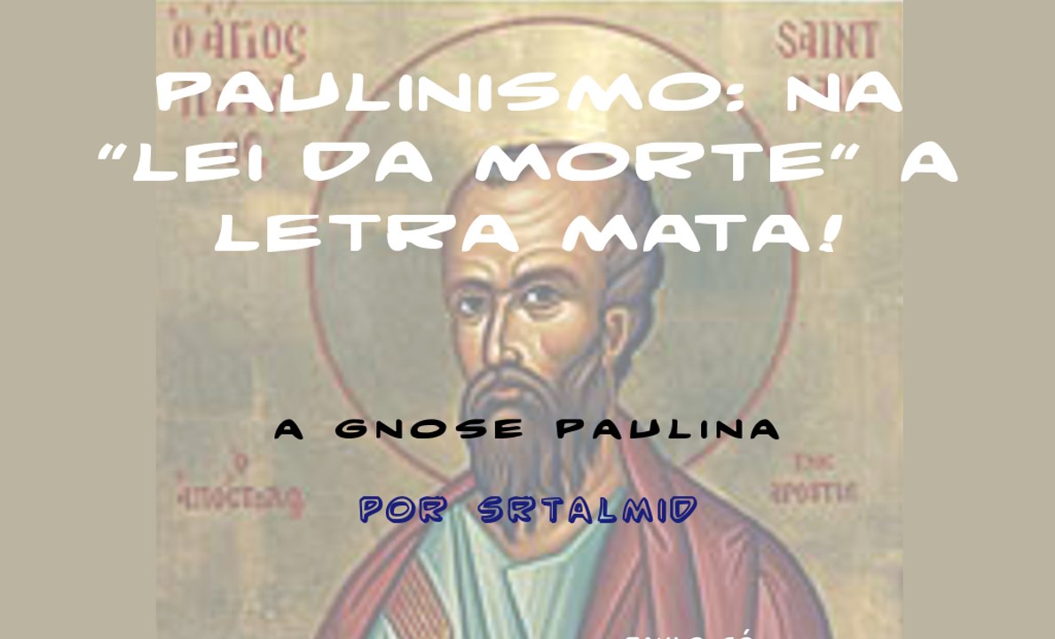 PAULINISMO: Na "Lei da Morte" a Letra Mata!