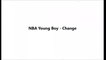 NBA YoungBoy - Change (Lyrics)