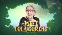 Daig Kayo ng Lola Ko: Meet Lola Goreng