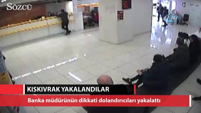 Banka müdürünün dikkati dolandırıcıları yakalattı