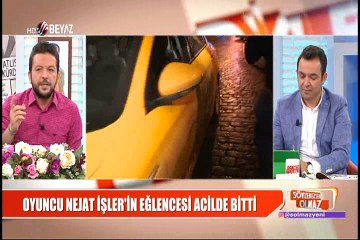 Ünlü oyucu Nejat İşler'in eğlencesi acilde bitti