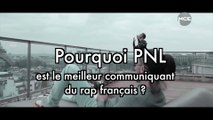 Pourquoi PNL est le meilleur communiquant du rap français ?