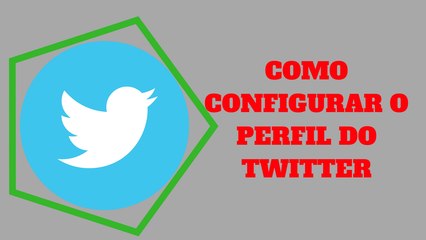 Como Configurar o Perfil do Twitter