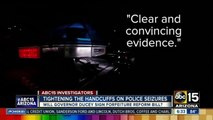 ABC15 Investigators: Tightening the handcuffs on police seizures