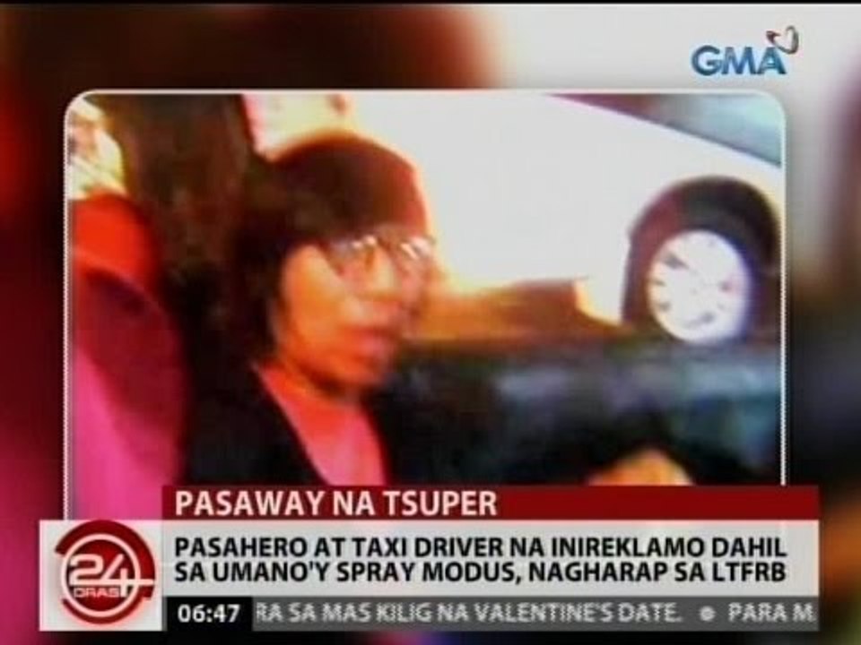 24 Oras: Pasahero at taxi driver na inireklamo dahil sa umano'y spray modus, nagharap sa LTFRB