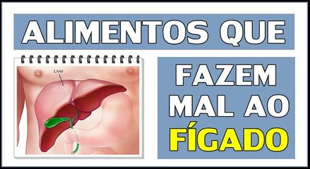 Alimentos que fazem mal ao Fígado