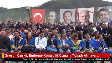 Giresun Canikli: Birilerine Kontrollü Osmanlı Tokadı Atmaya Hazır Mısınız?