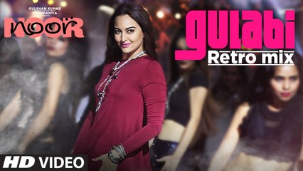 Gulabi Retro Mix - Noor - Sonakshi Sinha - Sonu Nigam - Mohammed Rafi